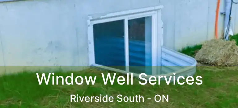  Window Well Services Riverside South - ON