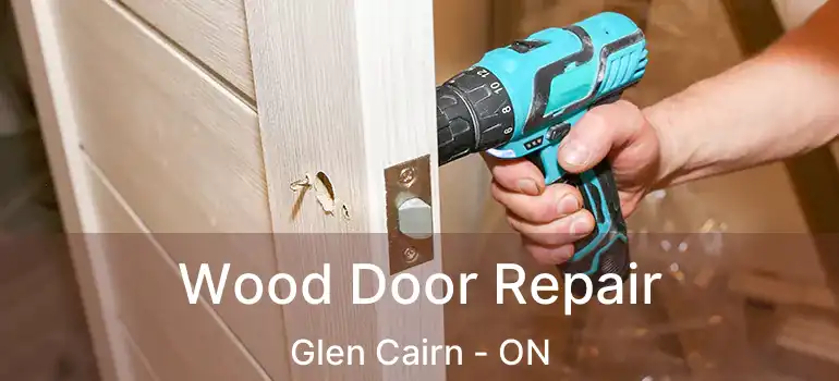  Wood Door Repair Glen Cairn - ON