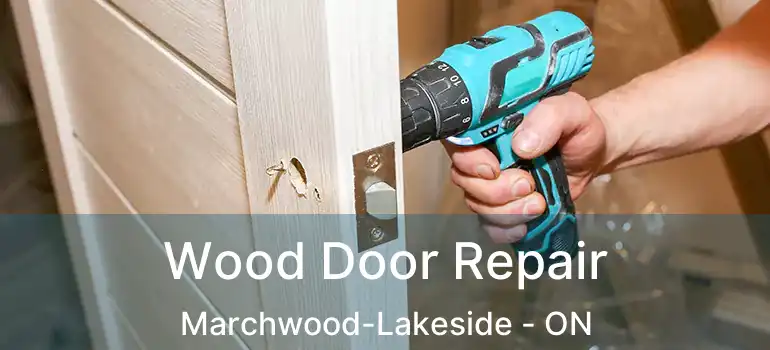  Wood Door Repair Marchwood-Lakeside - ON