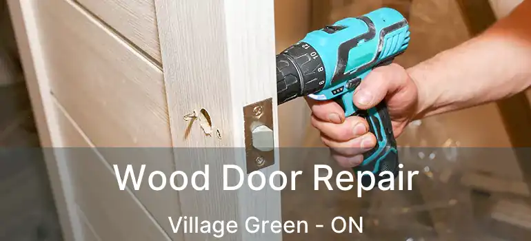  Wood Door Repair Village Green - ON