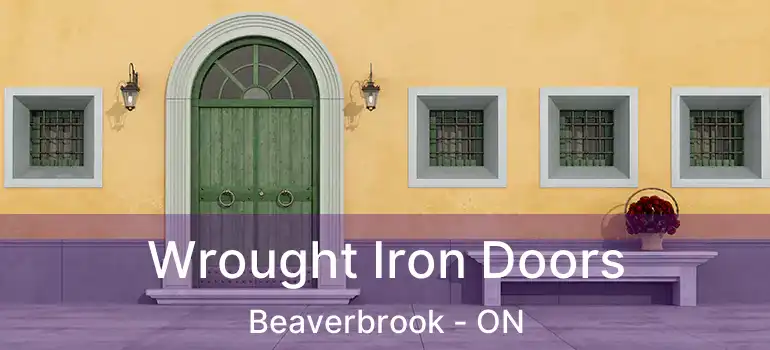  Wrought Iron Doors Beaverbrook - ON