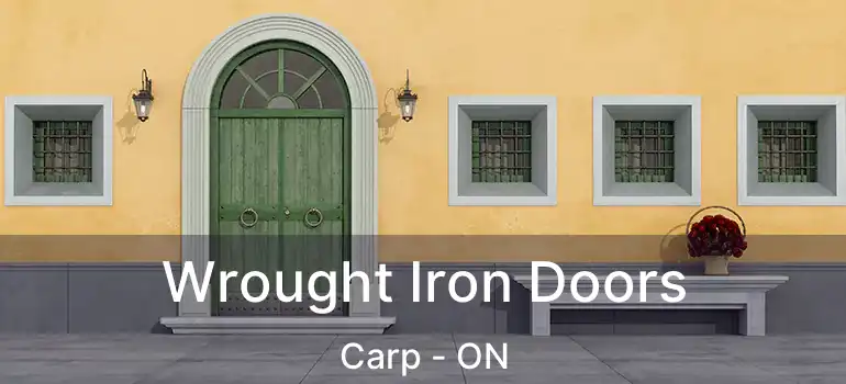  Wrought Iron Doors Carp - ON
