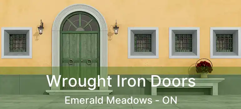  Wrought Iron Doors Emerald Meadows - ON