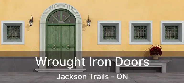  Wrought Iron Doors Jackson Trails - ON
