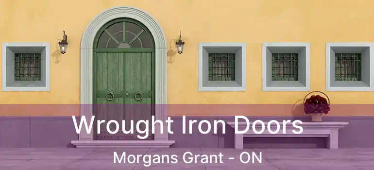  Wrought Iron Doors Morgans Grant - ON
