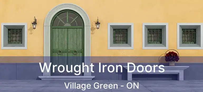  Wrought Iron Doors Village Green - ON